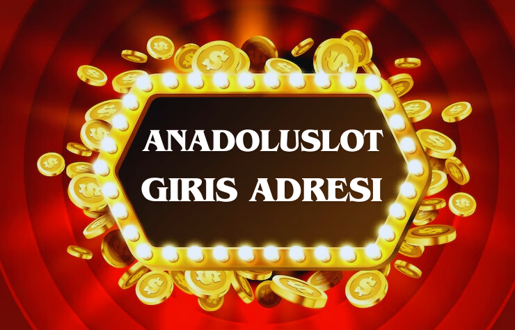 Anadoluslot Giriş Adresi